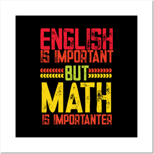 English is important but math is importanter funny math gift Posters and Art